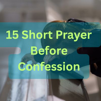 15 Short Prayer Before Confession