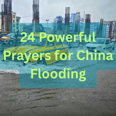 24 Powerful Prayers for China Flooding