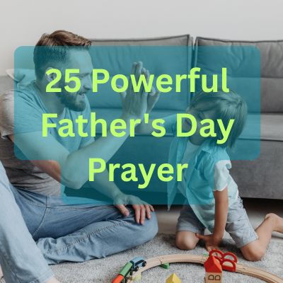 25 Powerful Father’s Day Prayer
