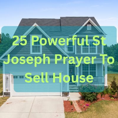 25 Powerful St Joseph Prayer To Sell House