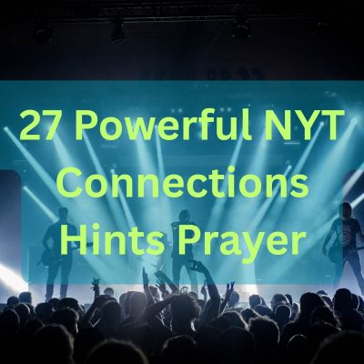 27 Powerful NYT Connections Hints Prayer