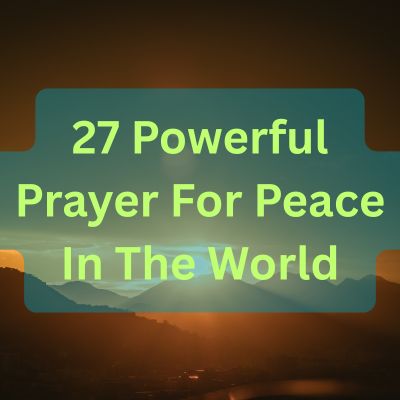 27 Powerful Prayer For Peace In The World