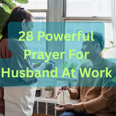 28 Powerful Prayer For Husband At Work