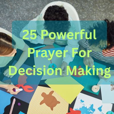 25 Powerful Prayer For Decision Making