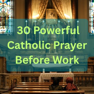 30 Powerful Catholic Prayer Before Work
