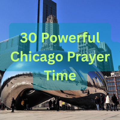 30 Powerful Chicago Prayer Time