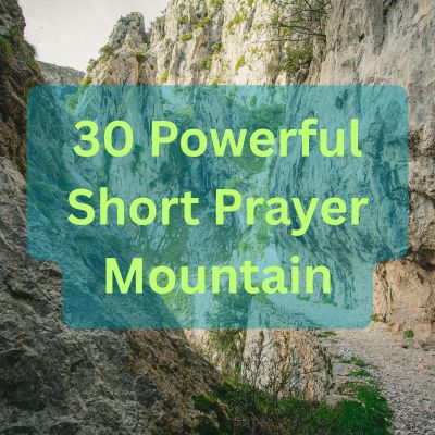 30 Powerful Short Prayer Mountain