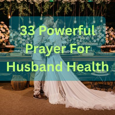 33 Powerful Prayer For Husband Health