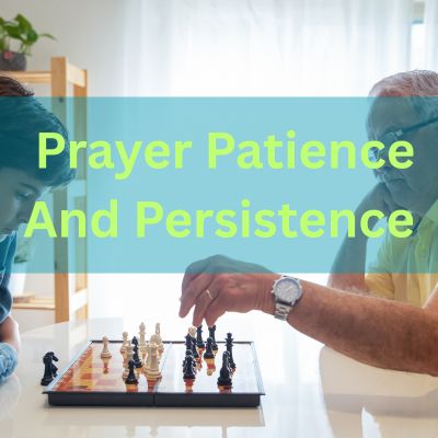 40 Powerful Prayer Patience And Persistence